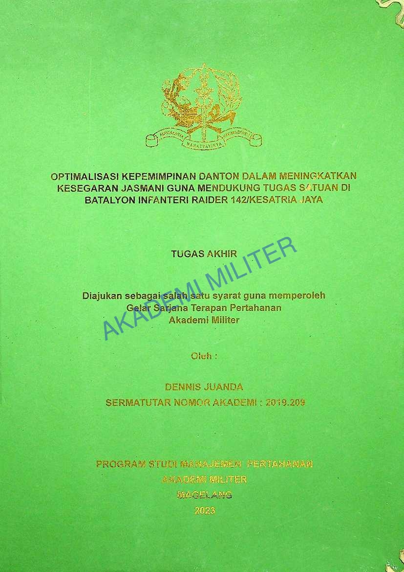 OPTIMIMALISASI KEPEMIMPINAN DANTON DALAM MENINGKATKAN KESEGARAN JASMANI GUNA MENDUKUNG TUGAS SATUAN DI BATALYON INFANTERI RAIDER 142/KESATRIA JAYA